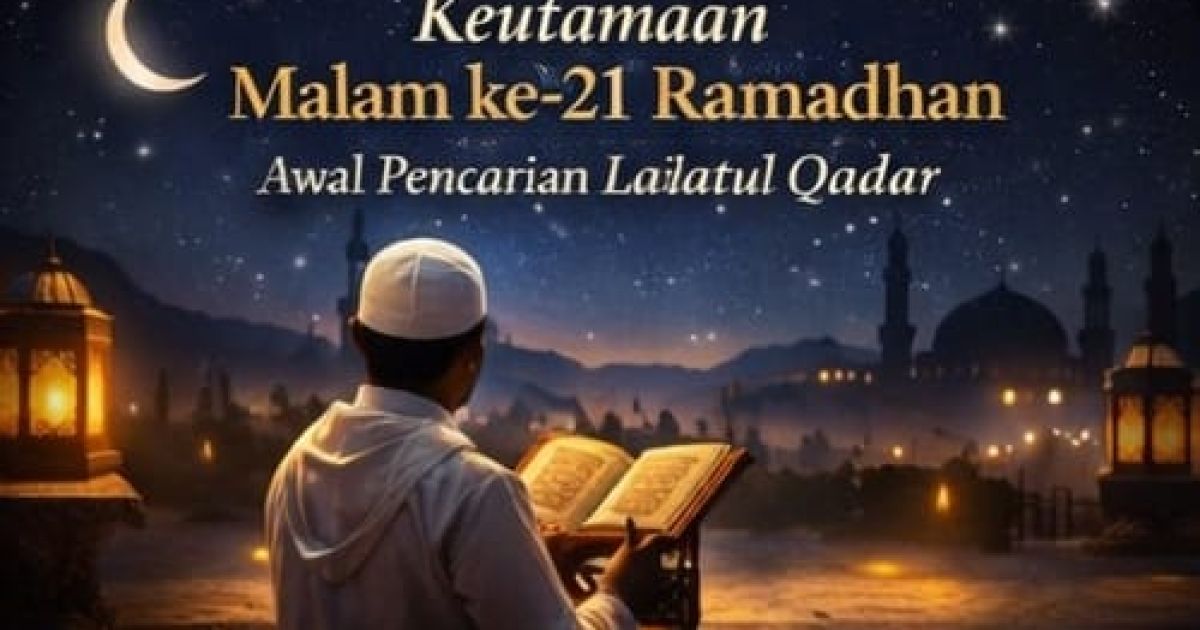 Malam ke-21 Ramadhan menandai dimulainya sepuluh malam terakhir yang penuh keberkahan dan menjadi awal pencarian Lailatul Qadar.