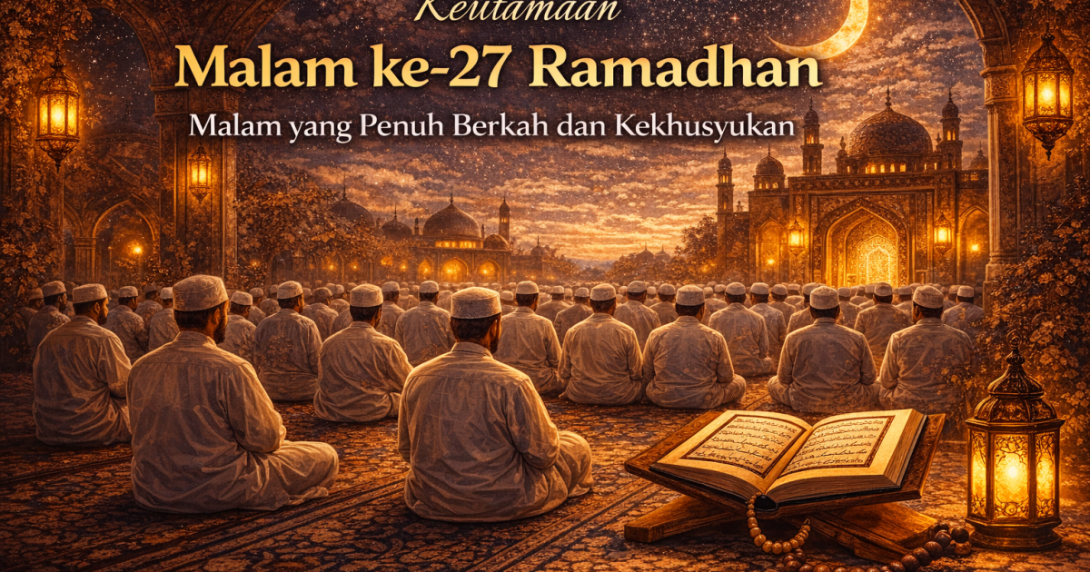 Malam ke-27 Ramadhan sering diyakini sebagai malam yang paling berpeluang menjadi Lailatul Qadar. Umat Islam dianjurkan memperbanyak ibadah dan doa.